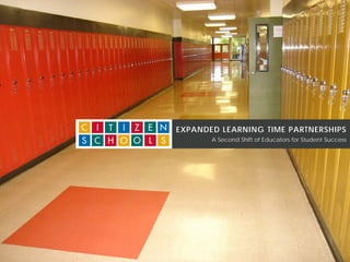 EXPANDED LEARNING TIME PARTNERSHIPS
       A Second Shift of Educators for Student Success
 