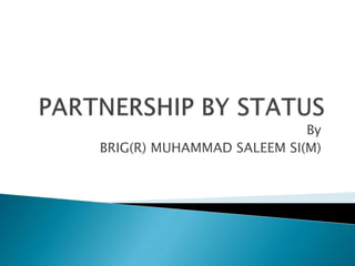 Partnership by status