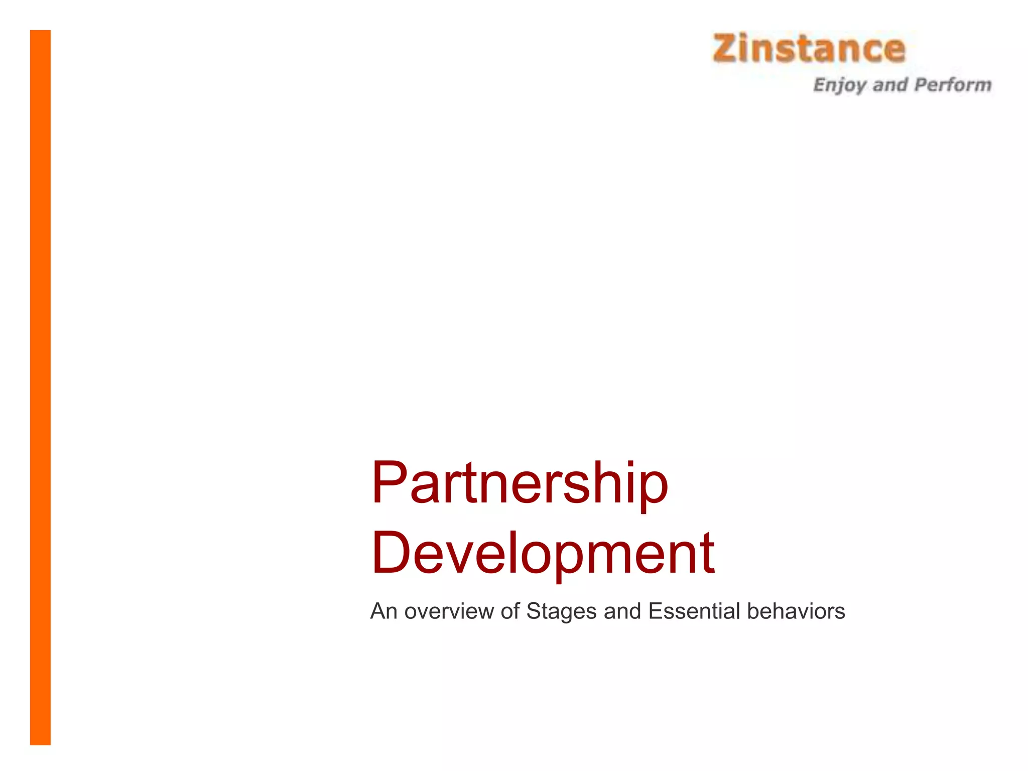 Partnership
Development
An overview of Stages and Essential behaviors
 