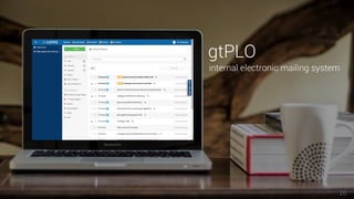 16
internal electronic mailing system
gtPLO
 