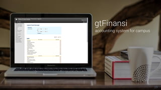 19
accounting system for campus
gtFinansi
 