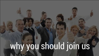 3
why you should join us
 