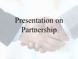 Presentation on
Partnership
 