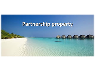 Partnership propertyPartnership property
 