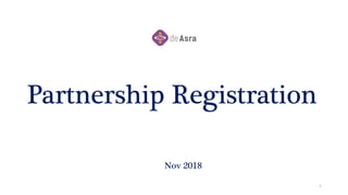 Nov 2018
1
Partnership Registration
 