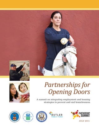 Partnerships for
Opening Doors
A summit on integrating employment and housing
strategies to prevent and end homelessness
JULY 2015
 