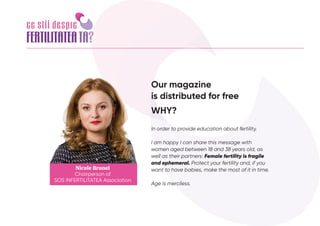 Our magazine
is distributed for free
WHY?
In order to provide education about fertility.
I am happy I can share this messa...