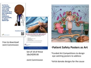 Free to download
Joint Commission
                                        ~Patient   Safety Posters as Art
               ...