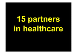 15 partners
in healthcare
 