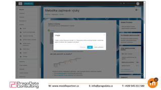 E: info@pragodata.cz T: +420 545 211 580W: www.moodlepartner.cz
 