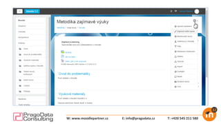 E: info@pragodata.cz T: +420 545 211 580W: www.moodlepartner.cz
 