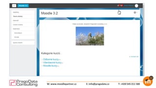 E: info@pragodata.cz T: +420 545 211 580W: www.moodlepartner.cz
 