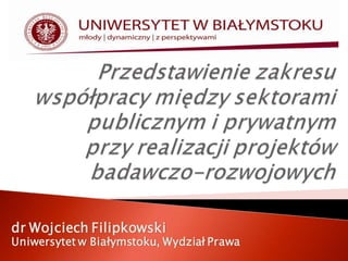 dr Wojciech Filipkowski
Uniwersytet w Białymstoku, Wydział Prawa
 