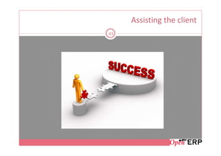 Assisting the client
43
 