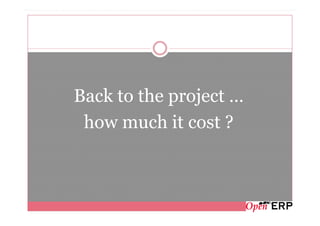 Back to the project …
 how much it cost ?
 