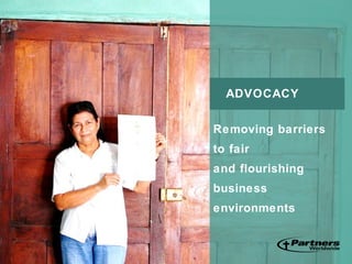 Removing barriers
to fair
and flourishing
business
environments
ADVOCACY
 