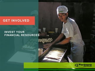 INVEST YOUR
FINANCIAL RESOURCES
GET INVOLVED
 