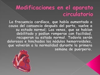 Modificaciones en el aparato circulatorio<br />La frecuencia cardíaca, que había aumentado a causa del cansancio después d...