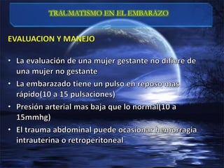 TRAUMATISMO EN EL EMBARAZO
 