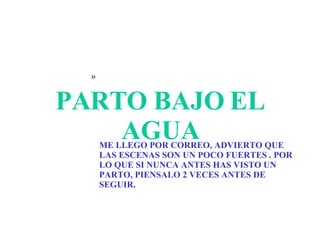 PARTO BAJO EL AGUA ,[object Object]