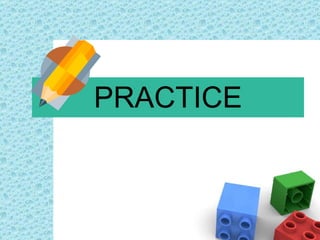 PRACTICE 