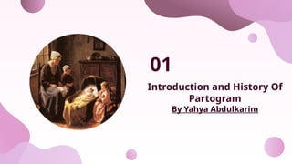 Introduction and History Of
Partogram
By Yahya Abdulkarim
01
 