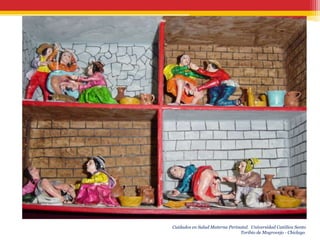 Cuidados en Salud Materna Perinatal. Universidad Católica Santo
                               Toribio de Mogrovejo - Chiclayo.
 