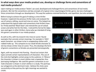 In what ways does your media product use, develop or challenge forms and conventions of
real media products?
Upon making o...
