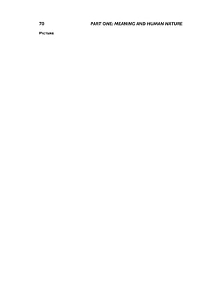 70        PART ONE: MEANING AND HUMAN NATURE

Picture
 