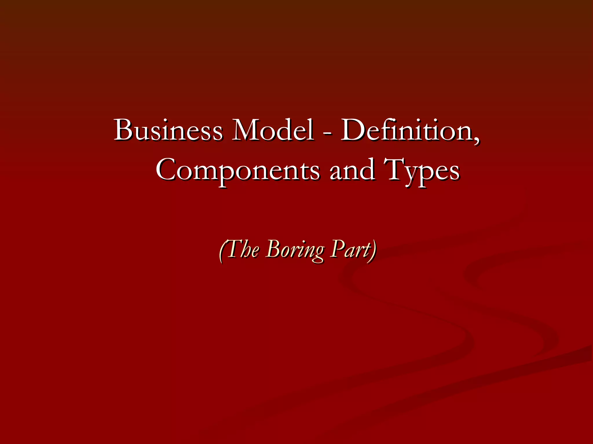 Business Model  Definition, Components and Types 
