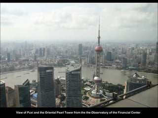 View of Puxi and the Oriental Pearl Tower from the the Observatory of the Financial Center
 