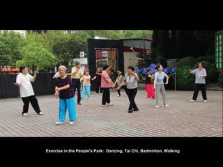 Exercise in the People's Park: Dancing, Tai Chi, Badminton, Walking
 