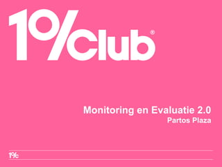 Monitoring en Evaluatie 2.0 Partos Plaza 