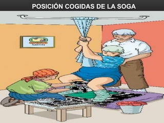 POSICIÓN COGIDAS DE LA SOGA
 