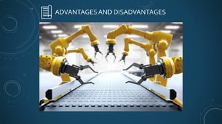 ADVANTAGESAND DISADVANTAGES
 