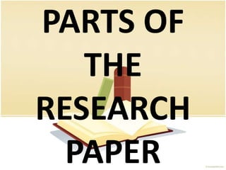 PARTS OF
   THE
RESEARCH
  PAPER
 