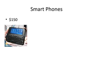 Smart Phones $150  