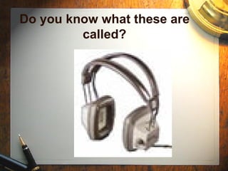 Do you know what these are called? 