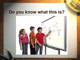 Do you know what this is? 