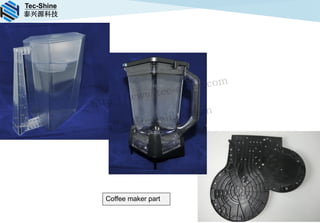 Tec-Shine
泰兴源科技
Coffee maker part
http://www.tec-shine.com
alisa@tec-shine.com
 