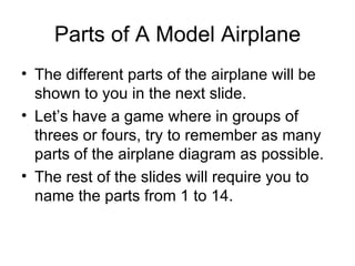 Parts of A Model Airplane ,[object Object],[object Object],[object Object]