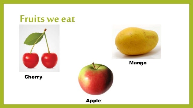 We eat перевод. What Parts of Plants can we eat. Fruits that are Red. 1996 - The Fruit that ate itself.