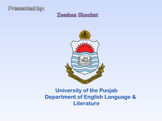 University of the Punjab
Department of English Language &
Literature
 