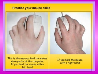Mouse Using Practice Parts of computer, keyboarding, mouse | PPT