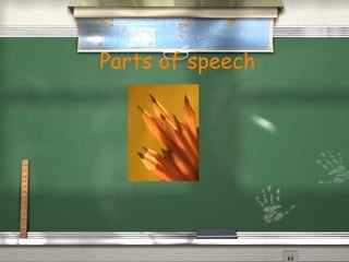 Parts of speech
 
