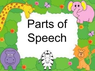 Parts of
Speech
 