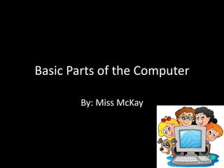 Basic Parts of the Computer (Kindergarten) | PPTX