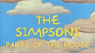 Parts of the house with The Simpsons