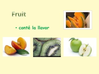 • conté la llavor
 