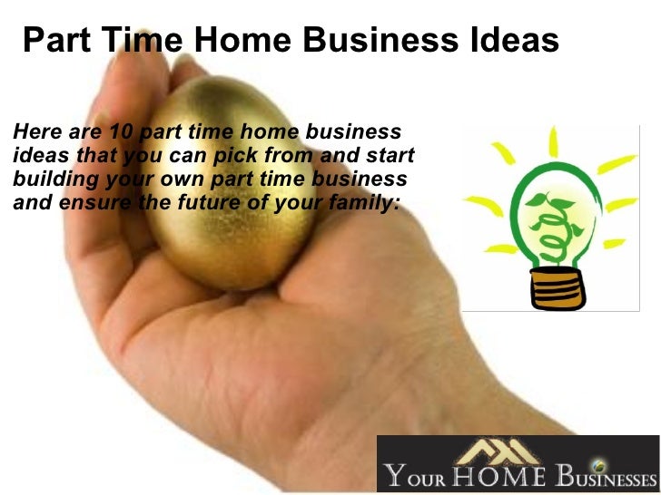 Part Time Business Ideas For Your Home business